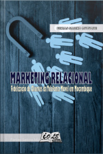 Marketing Relacional: Fidelização De Clientes Da Telefonia Móvel Em Moçambique