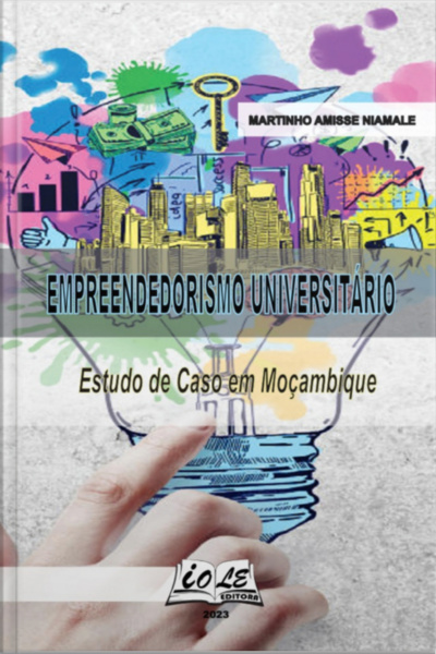 Empreendedorismo Universitário: Estudo De Caso Em Moçambique