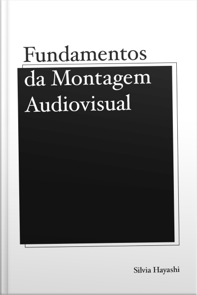 Fundamentos Da Montagem Audiovisual