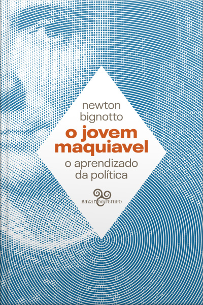 O Jovem Maquiavel: O Aprendizado Da Política