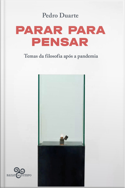 Parar Para Pensar: Temas Da Filosofia Após A Pandemia