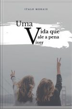 Uma Vida Que Vale A Pena Viver