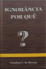 Ignorância Por Quê?