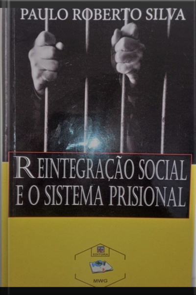 Reintegração Social E O Sistema Prisional