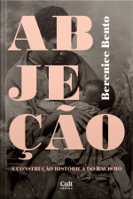 Abjeção: A Construção Histórica Do Racismo