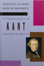 A Filosofia Prática Em Kant