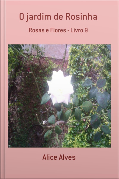 O Jardim De Rosinha