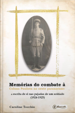 Memórias Do Combate À Coluna Paulista No Oeste Paranaense: A Escrita De Si Nas Pajadas De Um Soldado (1924-1925)