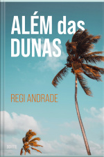 Além Das Dunas: Um Simples Momento Que Altera Nossas Vidas Para Sempre