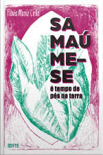 Samaúme-se: É Tempo De Pés Na Terra