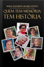 Quem Tem Memória Tem História