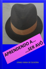 Aprendendo A... ... Ser Avô