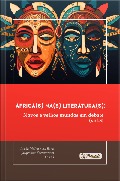 África(s) Na(s) Literatura(s): Novos E Velhos Mundos Em Debate (vol.3)