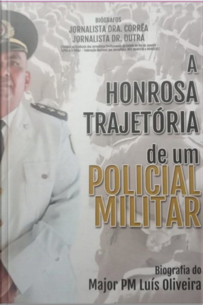 A Honrosa Trajetória De Um Policial Militar