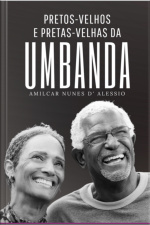 Pretos E Pretas Velhas Da Umbanda