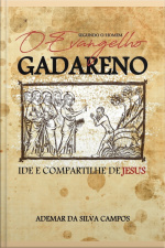O Evangelho Segundo O Homem Gadareno