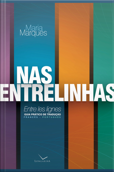 Nas Entrelinhas - Entre Les Lignes: Guia Prático De Tradução Francês – Português