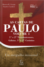 As Cartas De Paulo - Vol. 1 - 1ª E 2ª Tessalonicenses, Gálatas, 1ª E 2ª Coríntios - Ebook: Comentário Com Perguntas Para Reflexão E Ação