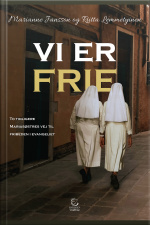 Vi Er Frie - Ebook: To Tidligere Mariasøstres Vej Til Friheden I Evangeliet