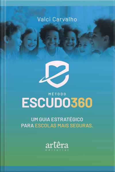 Método Escudo 360: Um Guia Estratégico Para Escolas Mais Seguras