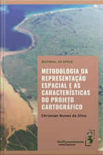 Metodologia Da Representação Espacial E As Características Do Projeto Cartográfico