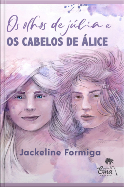 Os Olhos De Júlia E Os Cabelos De Álice