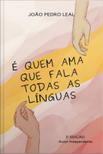 É Quem Ama Que Fala Todas As Línguas
