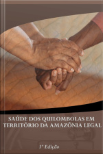 Saúde Dos Quilombolas Em Território Da Amazônia Legal