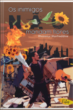 Os Inimigos Não Mandam Flores