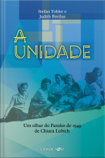Um Olhar Do Paraiso De 1949 De Chiara Lubich: A Unidade