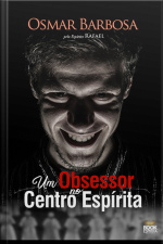 Um Obsessor No Centro Espírita