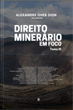 Direito Minerário - Tomo Iii