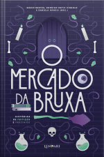O Mercado Da Bruxa: Histórias De Feitiços E Fascínios