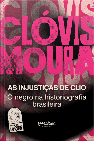 As Injustiças De Clio: O Negro Na Historiografia Brasileira