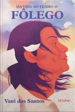 Da Vida Só Tenho O Fôlego