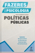 Fazeres Da Psicologia No Campo Das Políticas Públicas