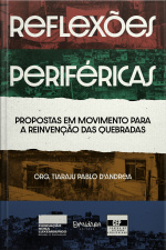 Reflexões Periféricas: Propostas Em Movimento Para A Reinvenção Das Quebradas