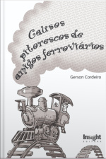 Causos Pitorescos De Amigos Ferroviários