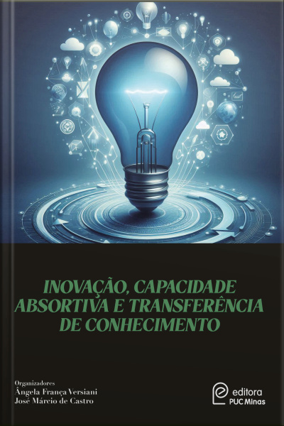 Inovação, Capacidade Absortiva E Transferência De Conhecimento
