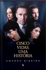 Cinco Vidas, Uma História