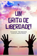 Um Grito De Liberdade!