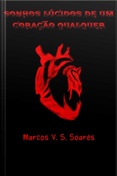 Sonhos Lúcidos De Um Coração Qualquer