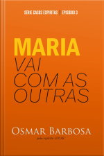 Maria Vai Com As Outras - Série Casos Espíritas - Episódio 03