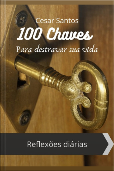 100 Chaves Para Destravar Sua Vida