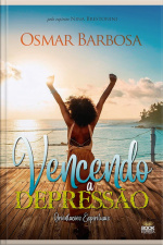 Vencendo A Depressão - Orientações Espirituais
