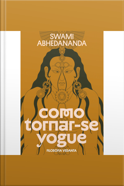 Como Tornar-se Yogue: Filosofia Vedanta