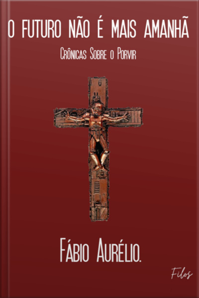 O Futuro Não É Mais Amanhã