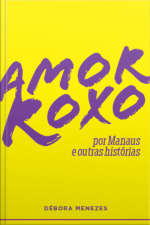 Amor Roxo Por Manaus E Outras Histórias