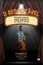 O Respeitável Mercado Musical Mais Racista De Todos Os Tempos