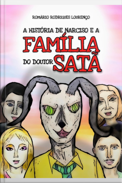 A História De Narciso E A Família Do Doutor Satã